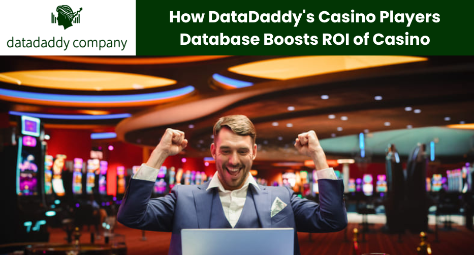 Top Benefits of Using DataDaddy’s Casino Players Database